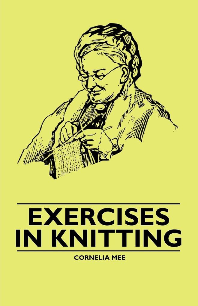 Exercises in Knitting als Taschenbuch von Cornelia Mee