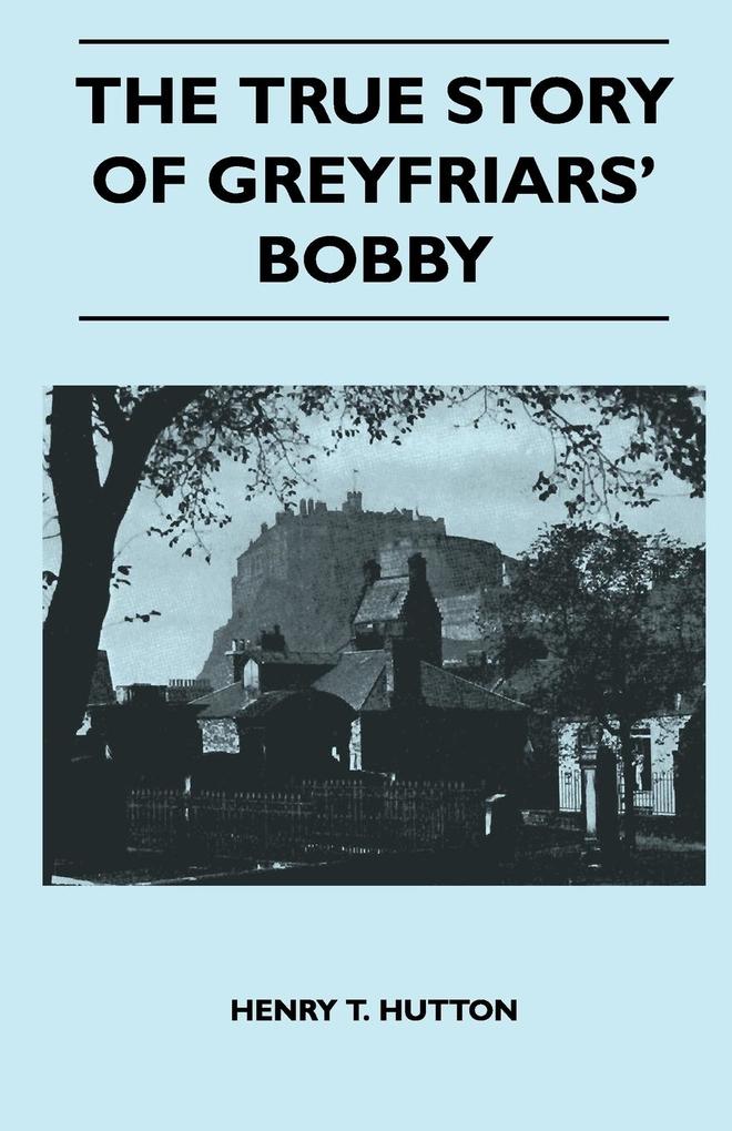 The True Story Of Greyfriars‘ Bobby