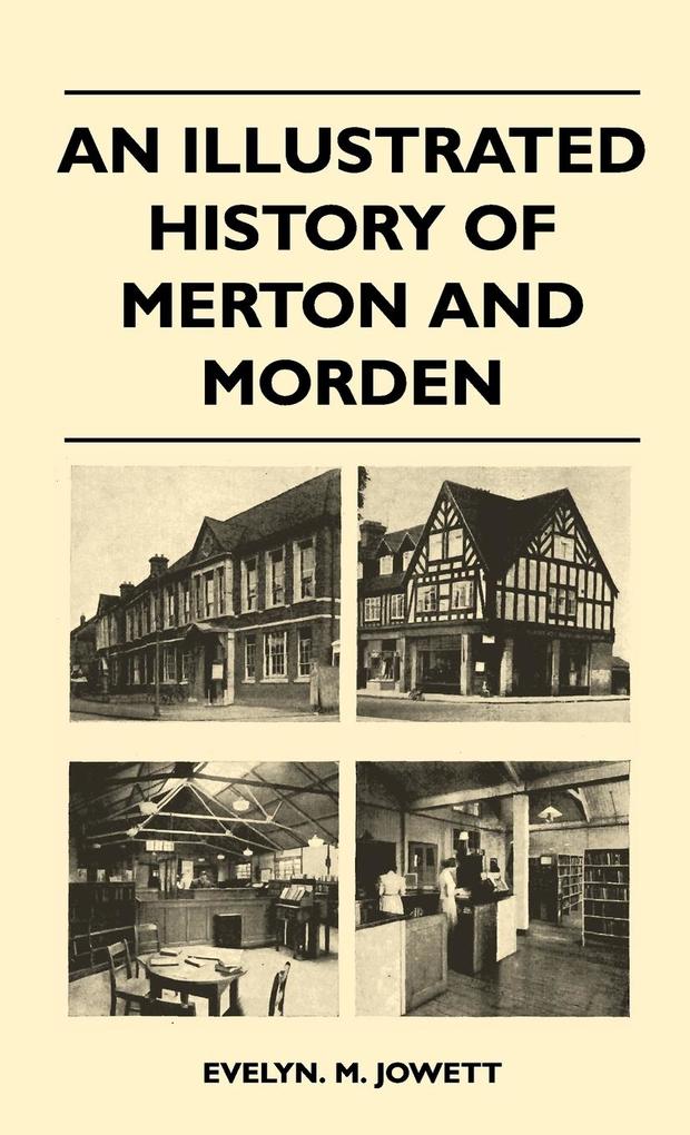 An Illustrated History Of Merton And Morden als Buch von Evelyn. M. Jowett - Evelyn. M. Jowett