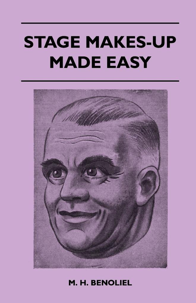 Stage Makes-Up Made Easy als Taschenbuch von M. H. Benoliel