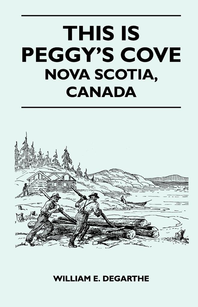This Is Peggy‘s Cove - Nova Scotia Canada