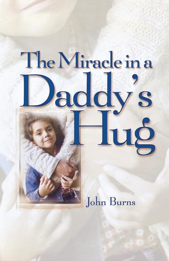 Miracle in a Daddy‘s Hug