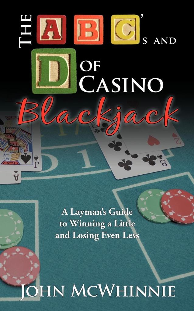 The A B C‘s and D of Casino Blackjack