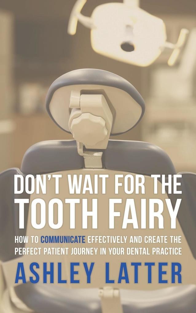 Don‘t Wait for the Tooth Fairy