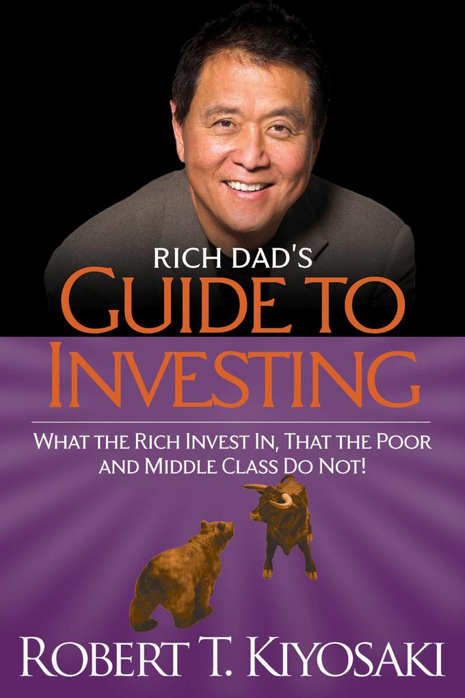 Rich Dad‘s Guide to Investing