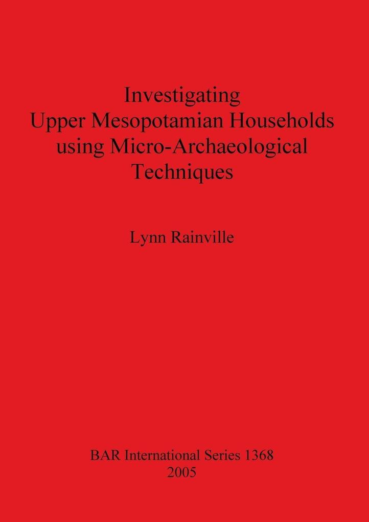 Investigating Upper Mesopotamian Households using Micro-Archaeological Techniques