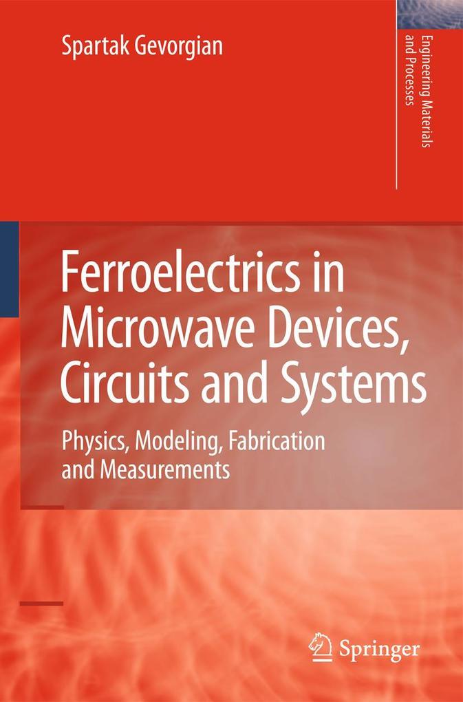 Ferroelectrics in Microwave Devices Circuits and Systems