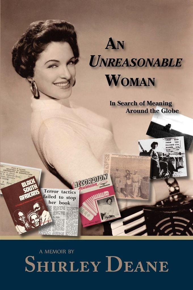An Unreasonable Woman in Search of Meaning Around the Globe