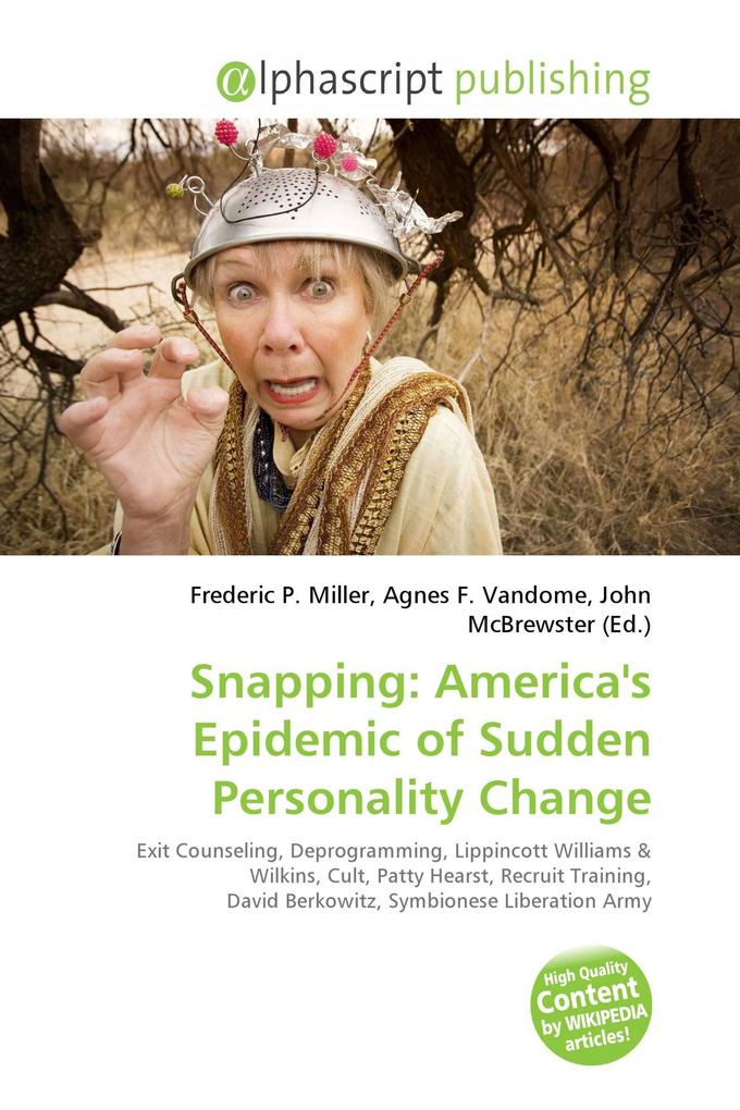 Snapping: America's Epidemic of Sudden Personality Change