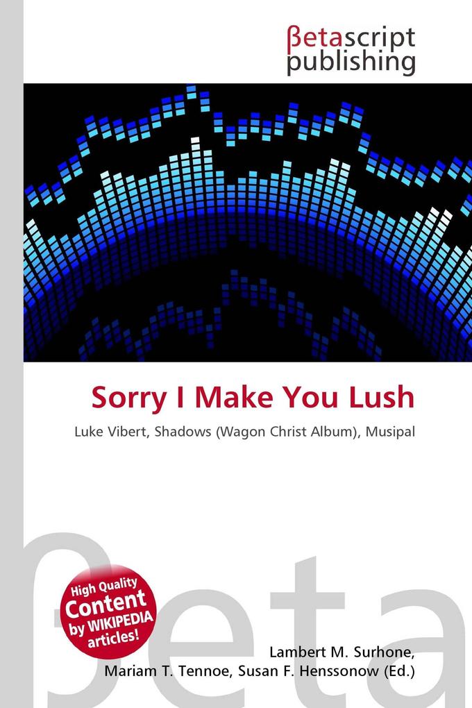 Sorry I Make You Lush