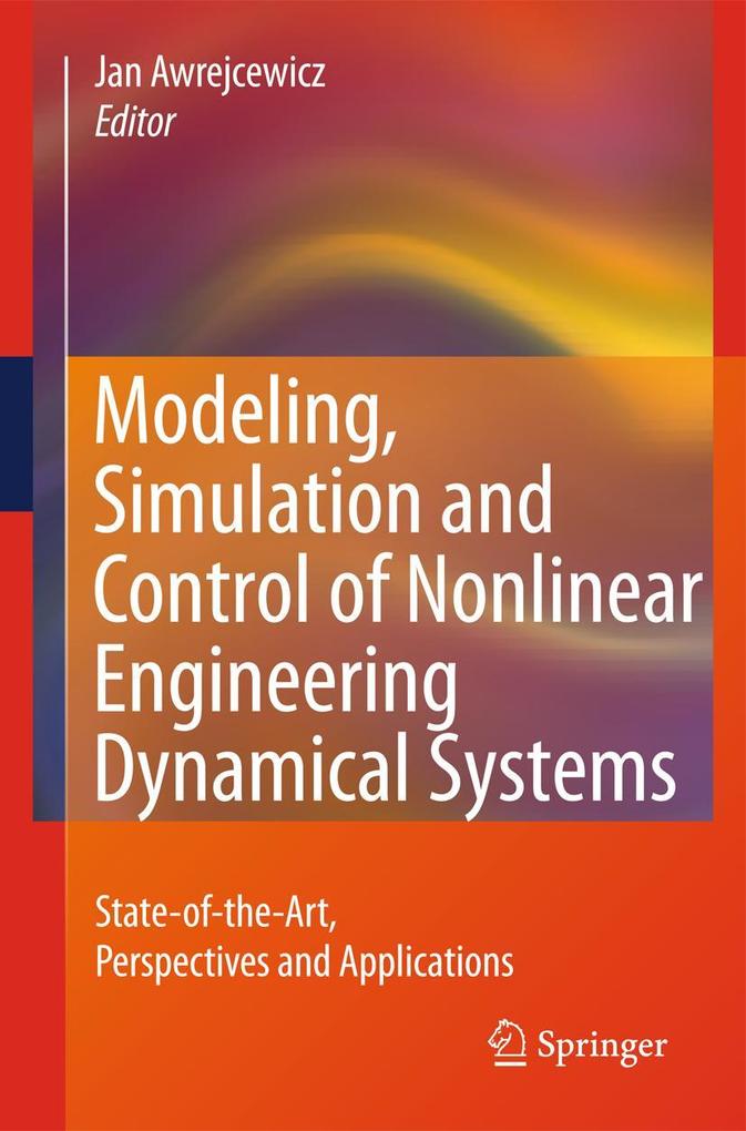 Modeling Simulation and Control of Nonlinear Engineering Dynamical Systems