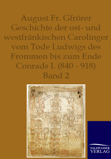 Geschichte der ost- und westfränkischen Carolinger vom Tode Ludwigs des Frommen bis zum Ende Conrads I. (840-918)