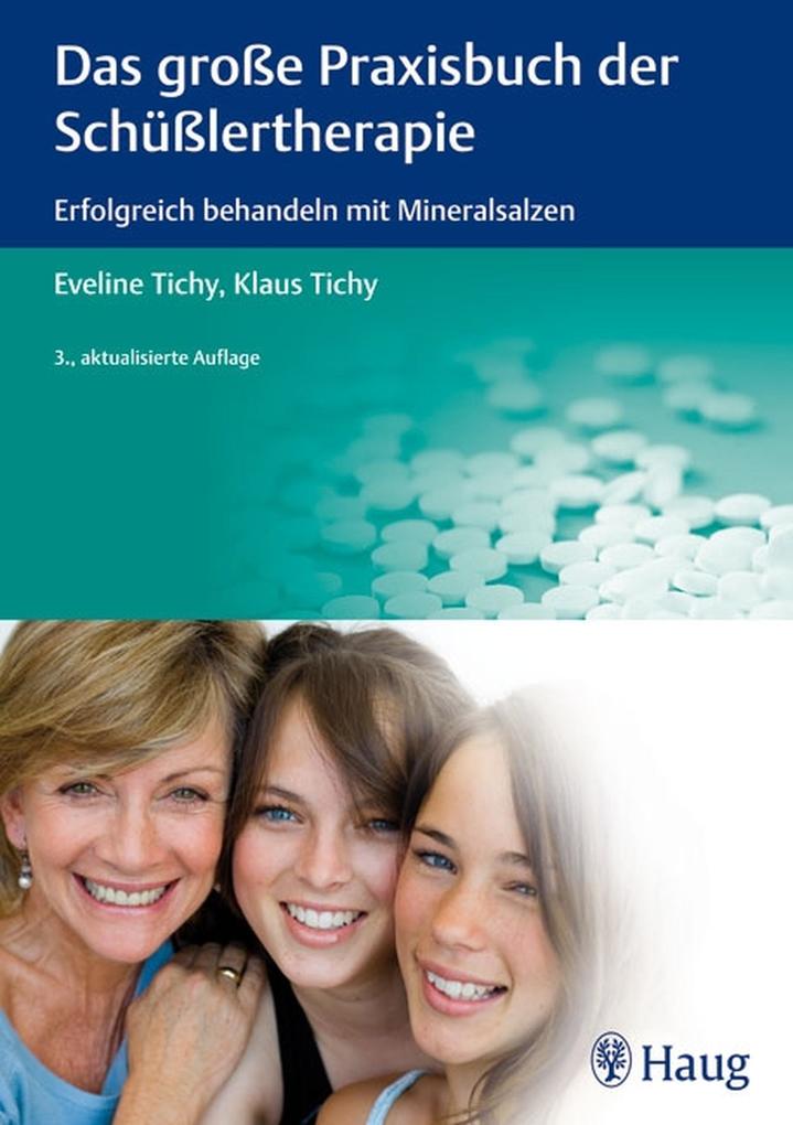 Das große Praxisbuch der Schüßlertherapie - Eveline Tichy/ Klaus Tichy