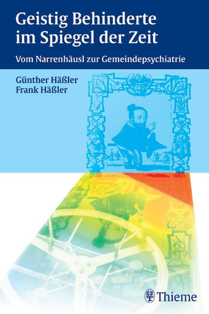 Geistig Behinderte im Spiegel der Zeit - Frank Häßler/ Günther Häßler