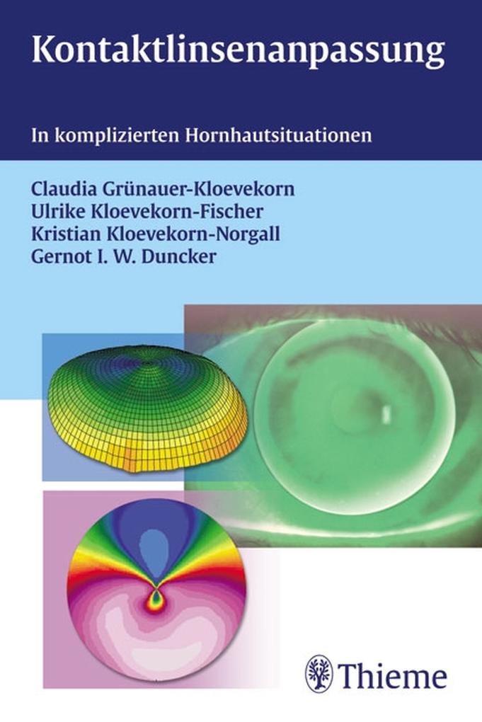 Kontaktlinsenanpassung - Claudia Grünauer-Kloevekorn/ Kristian Kloevekorn-Norgall/ Gernot I. W. Duncker/ Ulrike Kloevekorn-Fischer
