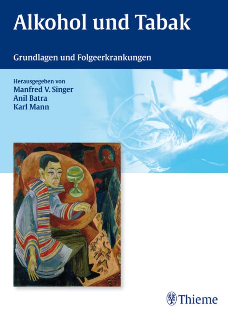 9783131625717 - Alkohol und Tabak: Grundlagen und Folgeerkrankungen - Anil  Batra; Manfred V Singer; Karl Mann; Anil Batra; Manfred V. Singer; Karl Mann