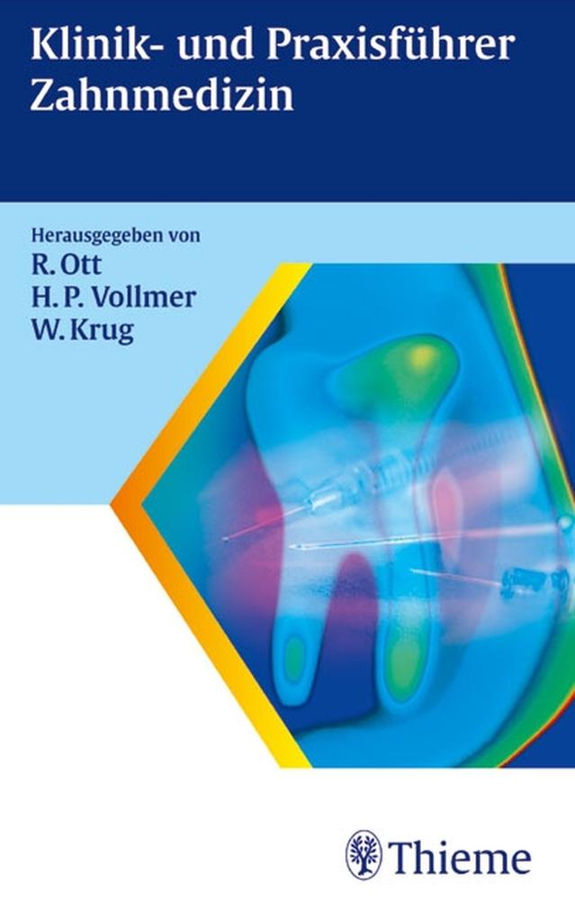Klinik- und Praxisführer Zahnmedizin - Rudolf Ott/ Wolfgang Krug/ Hans-Peter Vollmer