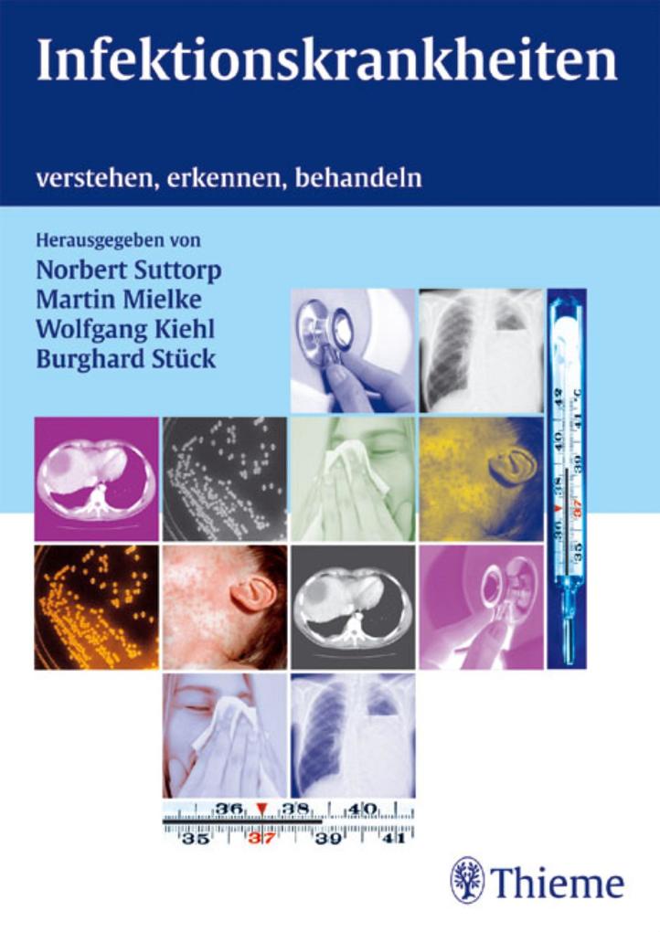 Infektionskrankheiten - Norbert Suttorp/ Martin Mielke/ Wolfgang Kiehl/ Burghard Stück
