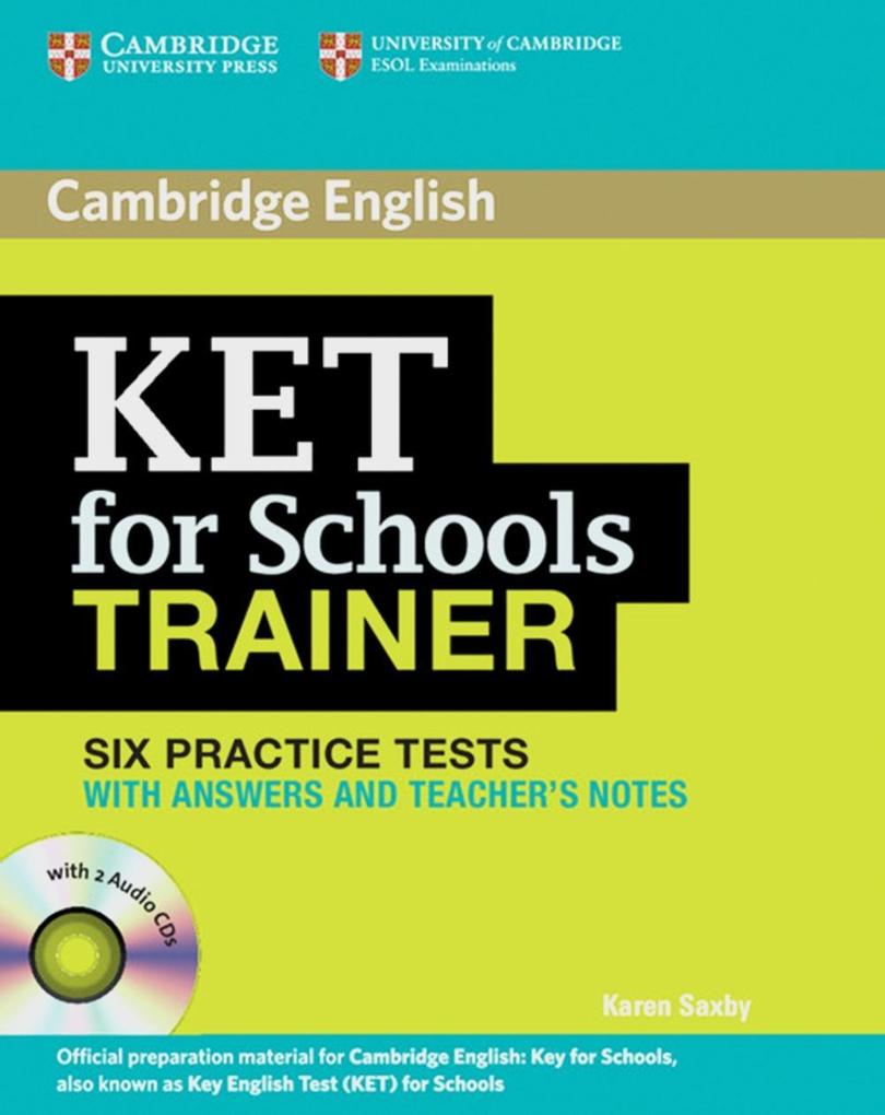 KET for Schools Trainer. Practice Tests with answers and 2 Audio CDs als Buch von Karen Saxby - Karen Saxby