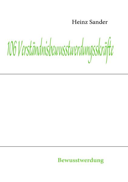 106 Verständnisbewusstwerdungskräfte als Buch von Heinz Sander - Heinz Sander