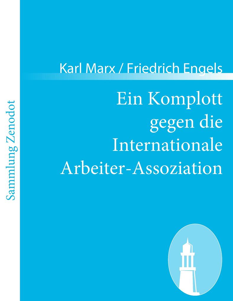 Ein Komplott gegen die Internationale Arbeiter-Assoziation - Karl Marx / Friedrich Engels