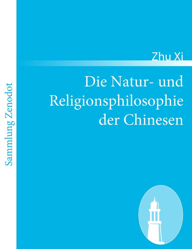 Die Natur- und Religionsphilosophie der Chinesen - Zhu Xi