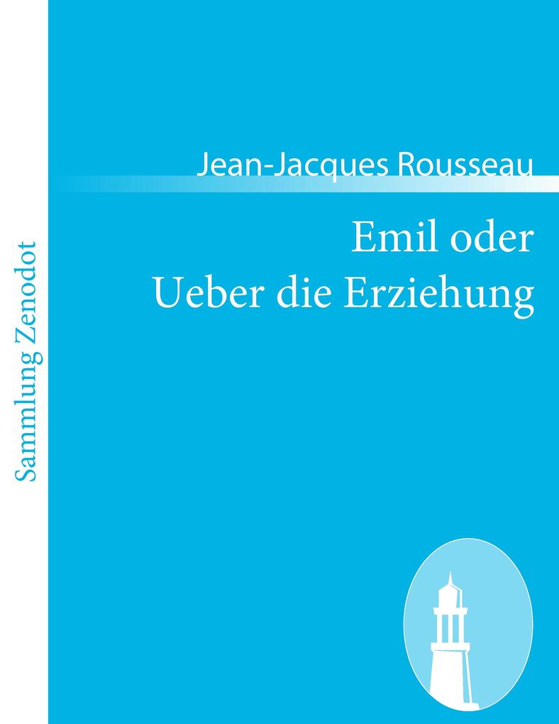 Emil oder Ueber die Erziehung - Jean-Jacques Rousseau