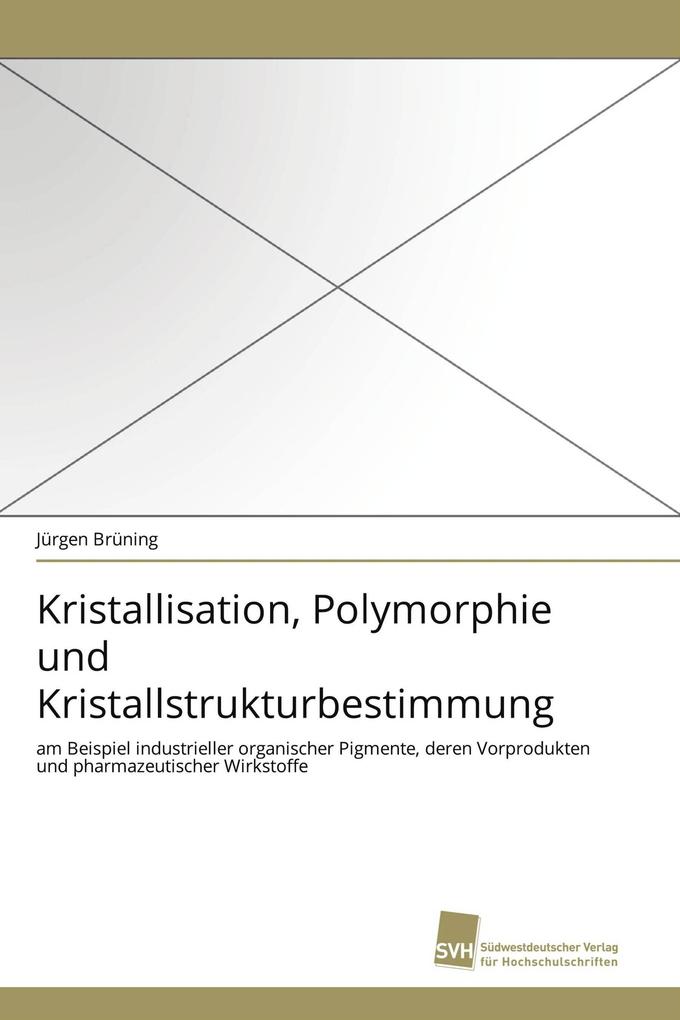 Kristallisation Polymorphie und Kristallstrukturbestimmung