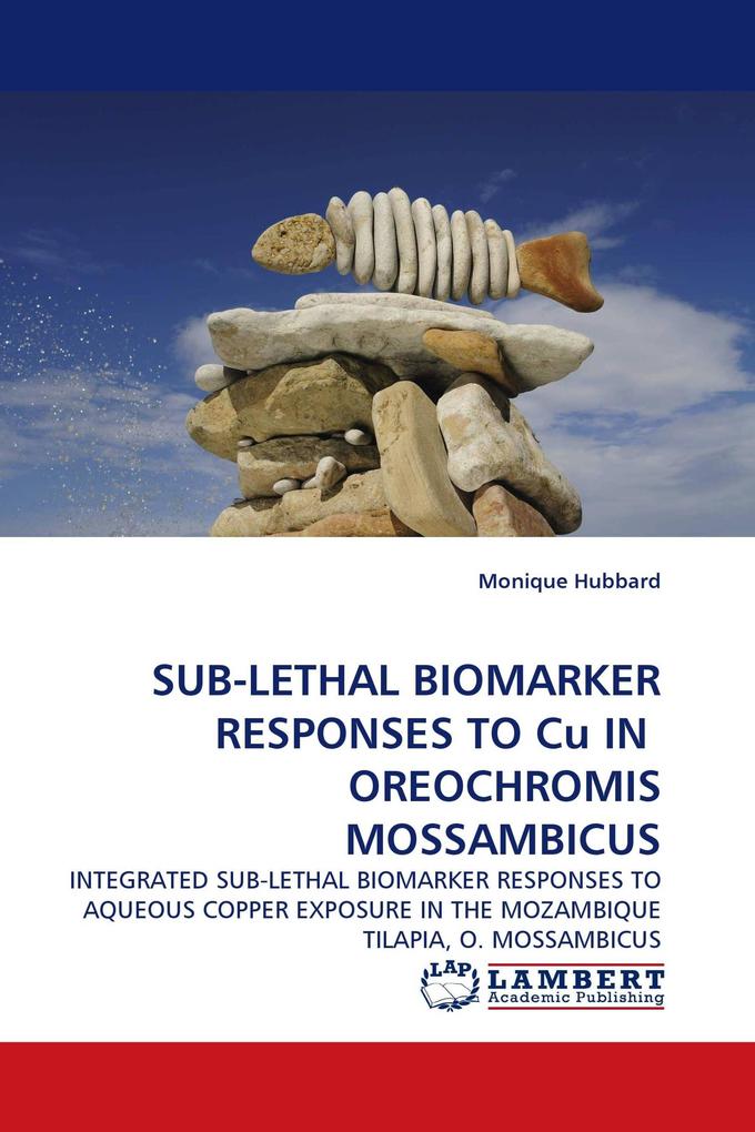 SUB-LETHAL BIOMARKER RESPONSES TO Cu IN OREOCHROMIS MOSSAMBICUS