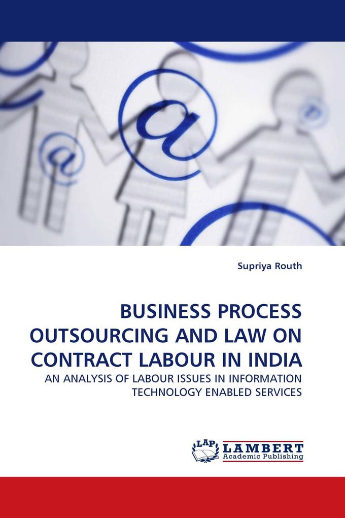 BUSINESS PROCESS OUTSOURCING AND LAW ON CONTRACT LABOUR IN INDIA