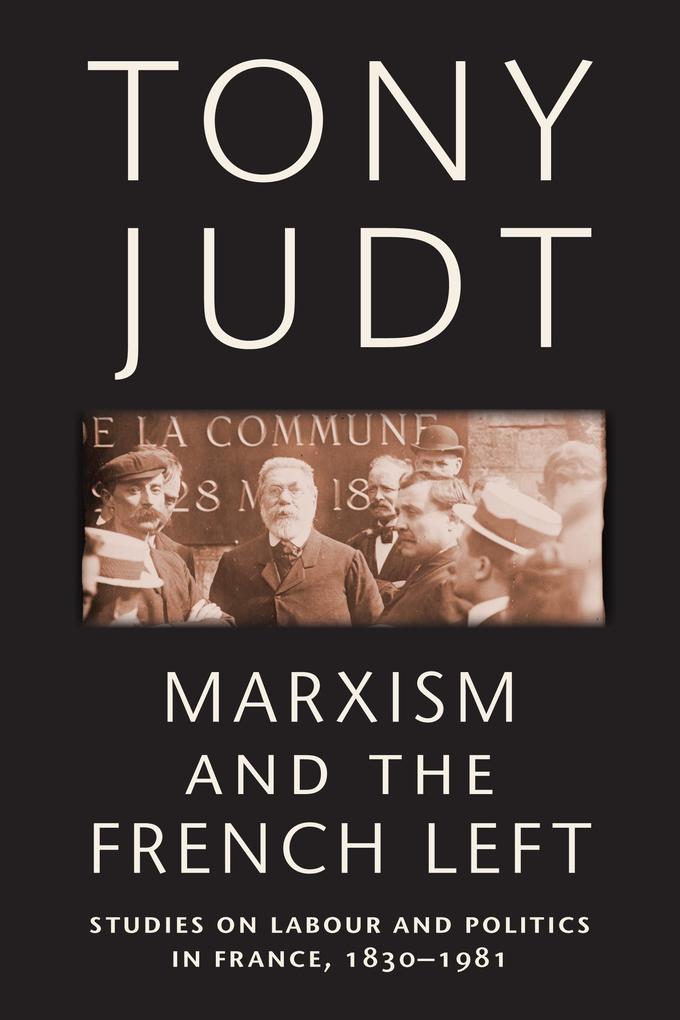 Marxism and the French Left - Tony Judt
