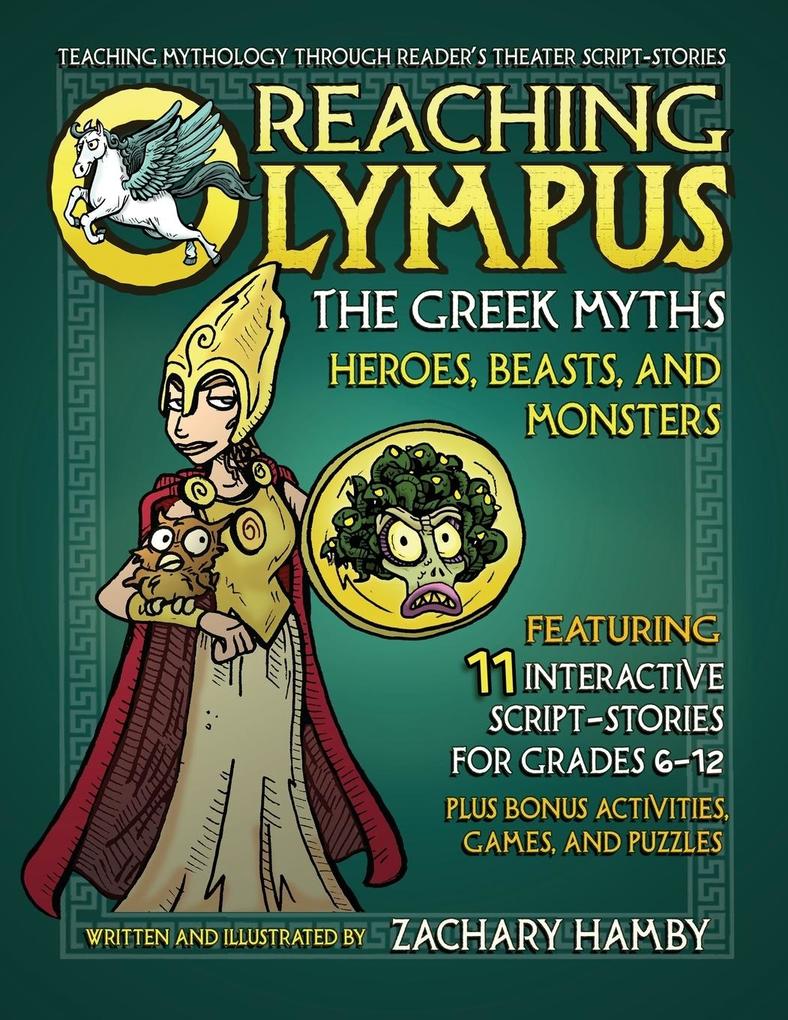 Reaching Olympus the Greek Myths: Heroes Beasts and Monsters - Zachary P. Hamby
