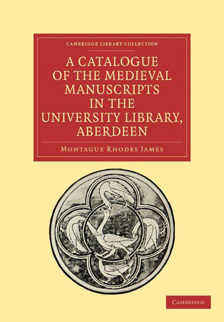 A Catalogue of the Medieval Manuscripts in the University Library Aberdeen