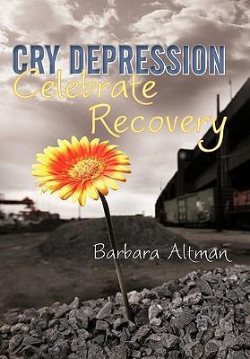 Cry Depression Celebrate Recovery
