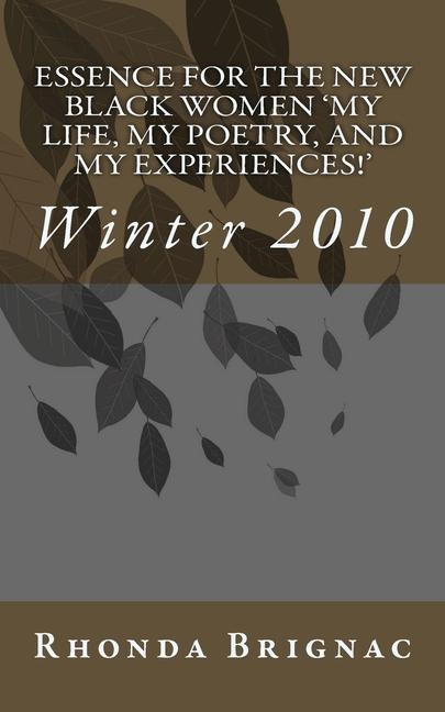 Essence For The New Black Women ‘My Life My Poetry and My Experiences!‘: Winter 2010
