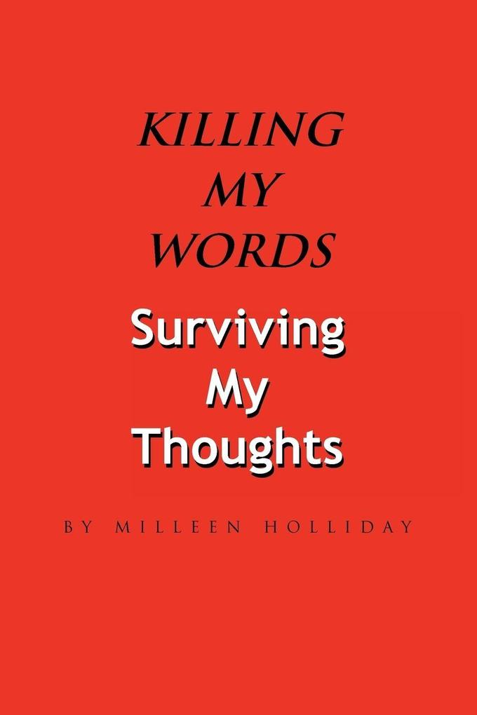 Killing My Words Surviving My Thoughts