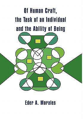 Of Human Craft the Task of an Individual and the Ability of Being