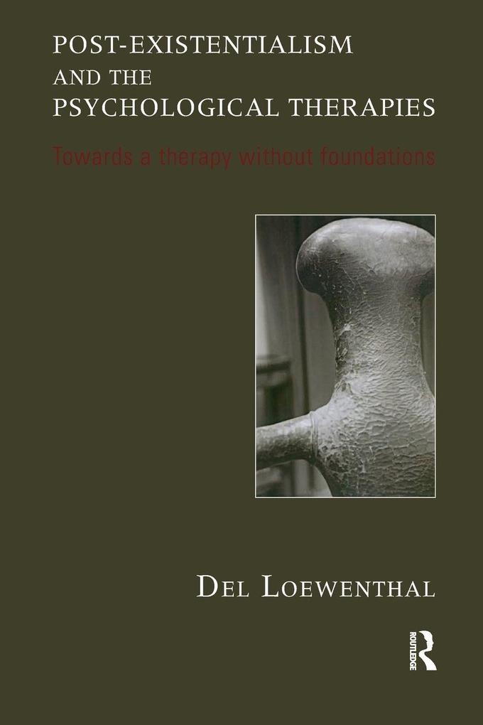 Post-existentialism and the Psychological Therapies