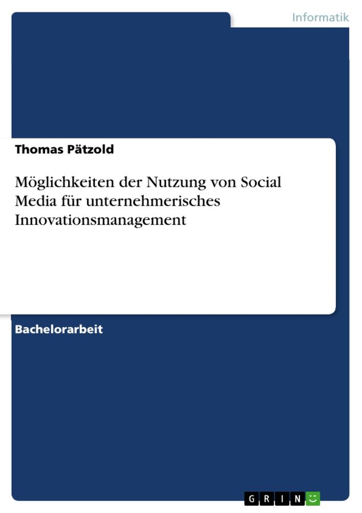 Möglichkeiten der Nutzung von Social Media für unternehmerisches Innovationsmanagement - Thomas Pätzold
