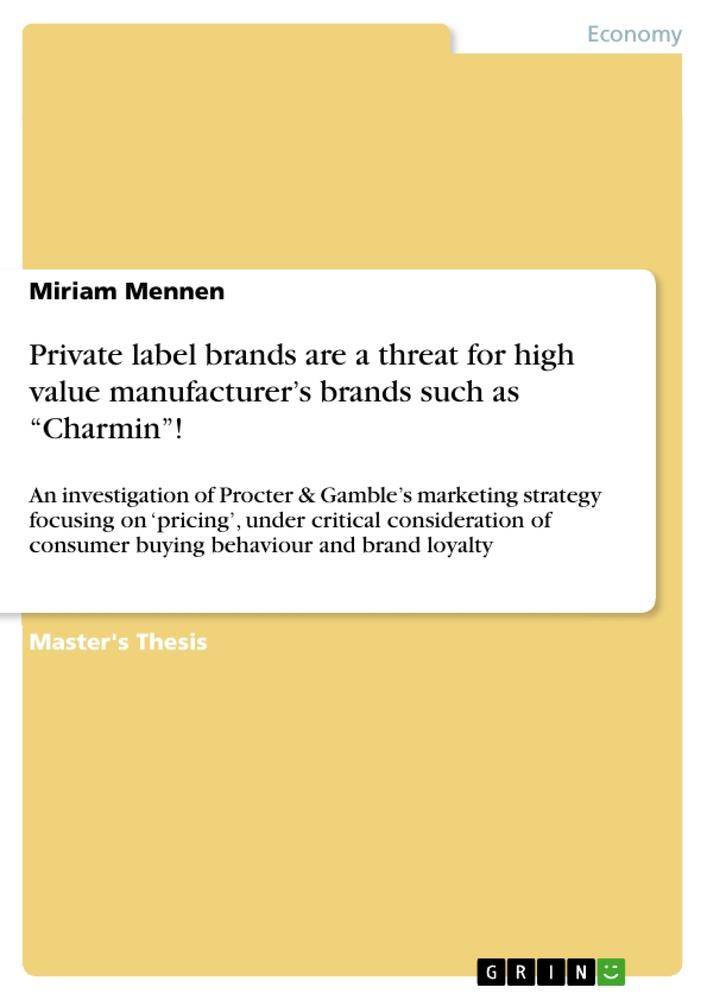 Private label brands are a threat for high value manufacturer's brands such as 'Charmin'! - Miriam Mennen