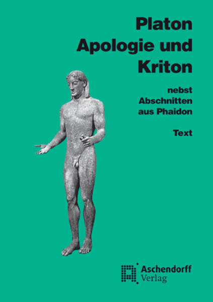 Apologie und Kriton nebst Abschnitten aus Phaidon. Text