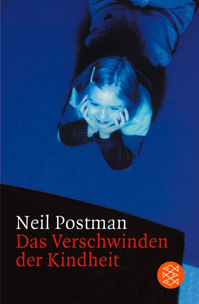 Das Verschwinden der Kindheit Neil Postman. Aus dem Amerikan. von Reinhard Kaise - Bild 3