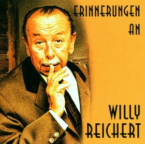 Erinnerungen An Willy Reichert - REICHERT WILLY