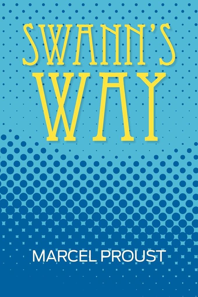 Swann's Way (Remembrance of Things Past Volume One)