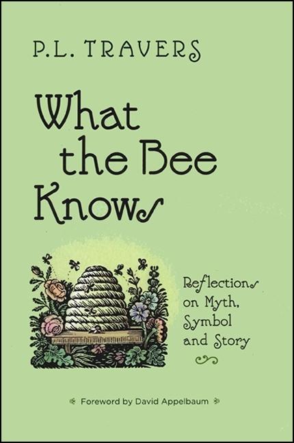 What the Bee Knows: Reflections on Myth Symbol and Story