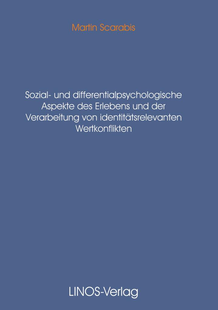 Sozial- und differentialpsychologische Aspekte des Erlebens und der Verarbeitung von identitätsrelevanten Wertkonflikten
