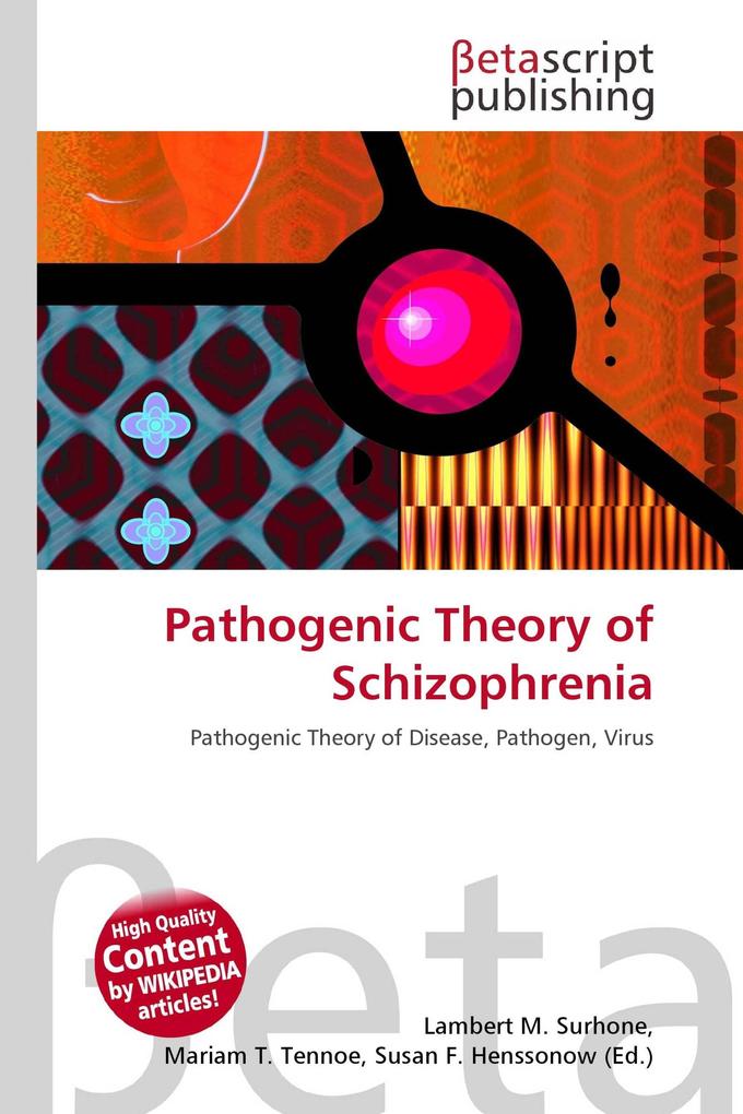 Pathogenic Theory of Schizophrenia