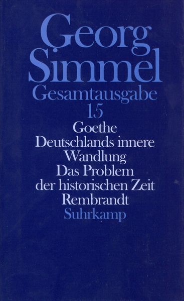 Goethe. Deutschlands innere Wandlung. Das Problem der historischen Zeit. Rembrandt