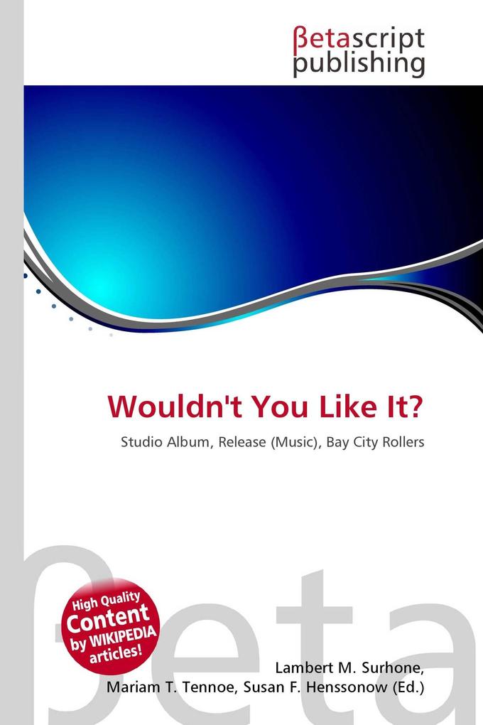 Wouldn't You Like It?