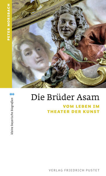 Die Brüder Asam - Peter Morsbach